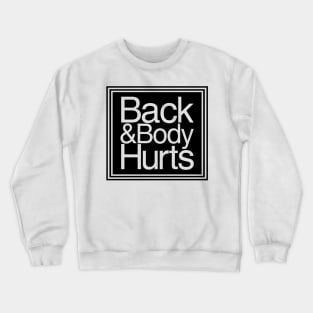 Back & Body Hurts Crewneck Sweatshirt